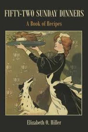 Fifty-Two Sunday Dinners A Book of Recipes